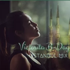 VictoriTa B-Day (Istanbul Mix)