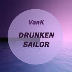 VanK - Drunken Sailor (Original Mix)