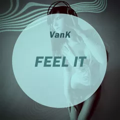 VanK - Feel It (Original Mix)