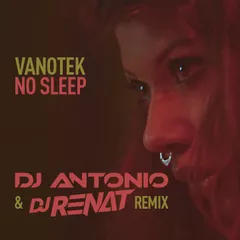 Vanotek - No Sleep (DJ Antonio & DJ Renat Remix)
