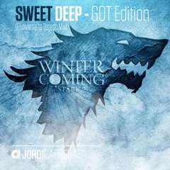 Sweet Deep GOT Edition