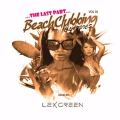 BEACH CLUBBING CLASSICS vol 10...THE LAST PART... 