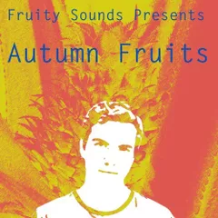 Fruity Sounds Presents: Autumn Fruits 2017 
