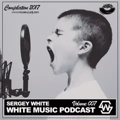 Sergey White - White Music #007 (Podcast) [MOUSE-P] 