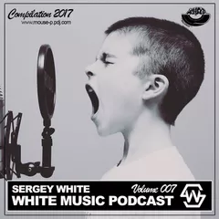 Sergey White - White Music #007 (Podcast) [MOUSE-P]