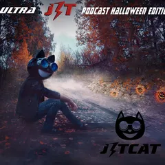 Ultra J3T Podcast #003 Halloween Edition