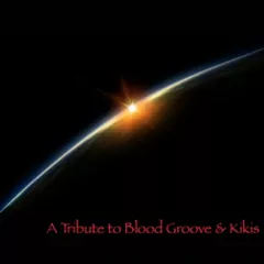 A Tribute To Blood Groove & Kikis