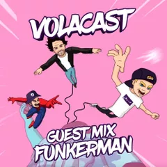 VOLACAST 011 (guest mix FUNKERMAN)