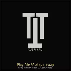 'PLAY ME' MIXTAPE #029