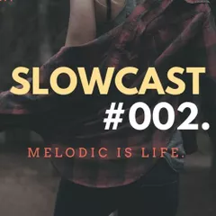 SLOWCAST#002 (Best Of Vocal Deep,Tropical &amp; Chill House Mix 2017)