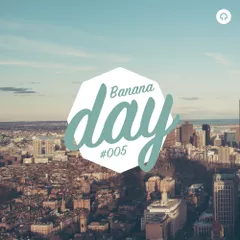 BananaDay #005