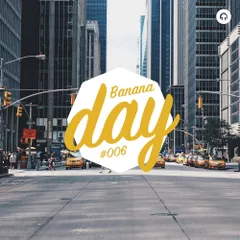 BananaDay #006