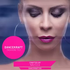 Dancekraft Show – Fashion Episode 153 by Nausica