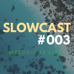 SLOWCAST#003 (Best Of Vocal Deep,Tropical &amp; Chill House Mix 2017)
