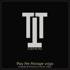 'PLAY ME' MIXTAPE #030