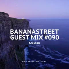 Bananastreet Guest Mix #090