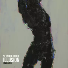 Seryoga Force - illusion (original mix)