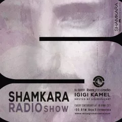 SHAMKARA RADIO SHOW (Ibiza Global Radio)