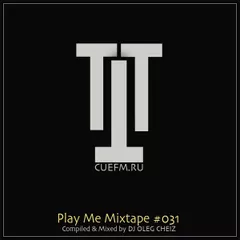 'PLAY ME' MIXTAPE #031
