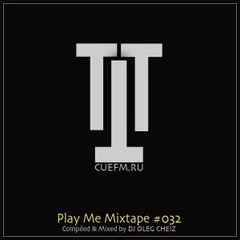 'PLAY ME' MIXTAPE #032