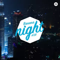 BananaNight #011
