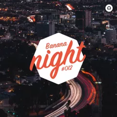 BananaNight #012
