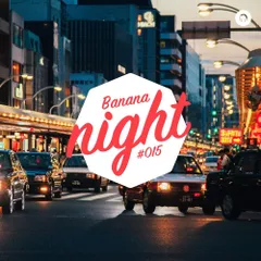 BananaNight #015 