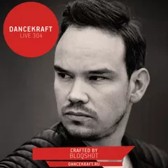 Dancekraft Show – Live Episode 304 by BLOQSHOT (Skink)