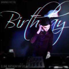 Dj Ari - Birthday Mix Vol.4