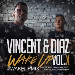 Vincent & Diaz - #WakeUpMix vol. X