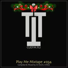 'PLAY ME' MIXTAPE #034