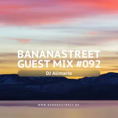Bananastreet Guest Mix #092