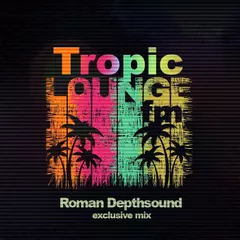 Tropic Lounge FM (Exclusive Mix)