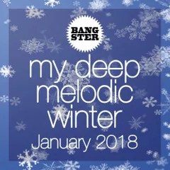 My Deep Melodic Winter (January 2018) 