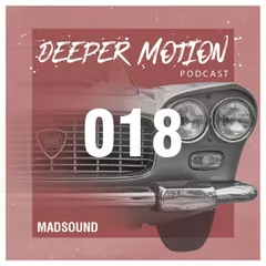 Deeper Motion Podcast 018