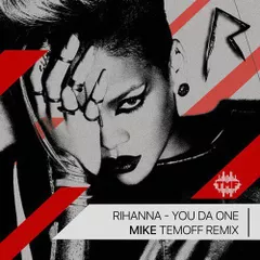 Rihanna - You Da One Dance (Mike Temoff Remix)