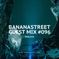 Bananastreet Guest Mix #096 