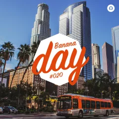 BananaDay #020 