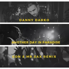 Danny Darko - "Another Day In Paradise" (GDN & Mr. Sax remix) 