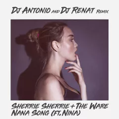 Sherrie Sherrie & The Ware - Nana Song (Dj Antonio & Dj Renat Remix)