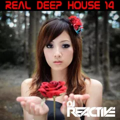Real Deep House Vol 14 (Mixed by Dj Reactive)