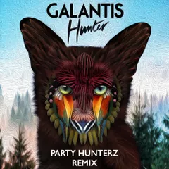 Galantis - Hunter (Party Hunterz Remix)
