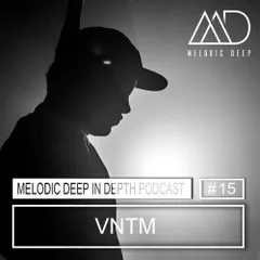 MELODIC DEEP IN DEPTH PODCAST #015 