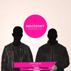 Dancekraft Show – Fashion Episode 162 by KANU