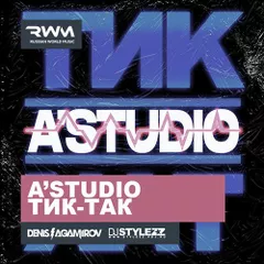 A'Studio — Тик-Так (Stylezz & Denis Agamirov Remix)