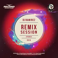 DJ Ramirez - Remix Session [Episode 6]
