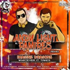 Imagine Dragons - Whatever It Takes (Andy Light & Ramirez Remix)