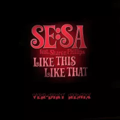 Sesa Ft Sharon-Phillips - Like This Like That (Ver-Dikt Remix)