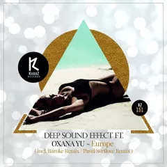 Deep Sound Effect ft. Oxana Yu - Europe 