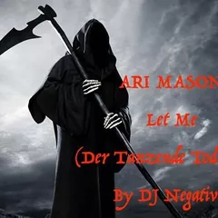 Ari Mason - Let Me (Der Tanzende Tod RMX by DJ Negative)